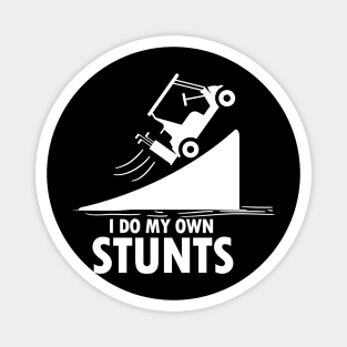 I do My Own Stunts Magnet